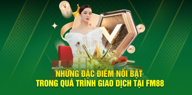 Những thế mạnh vượt trội của dịch vụ giao dịch thu lợi nhuận FM88